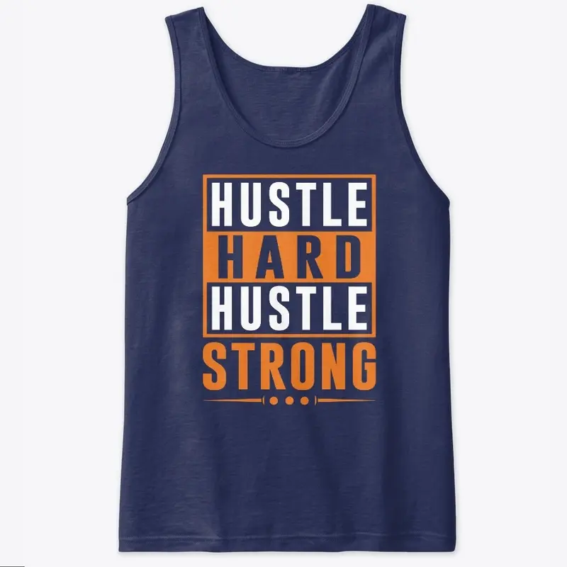 Hustle hard hustle strong 